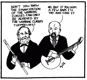 "Don`t you know the emancipation of the working classes can only be achieved by the working classes themselves?" - "No, but if you hum a few bars I`ll try and fake it" - Cartoon by Elaine Farragher